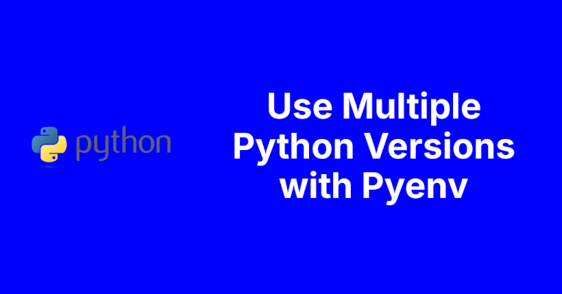 Use Multiple Python Versions with pyenv