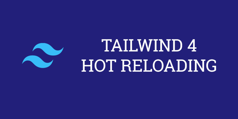 Hot Reload Tailwind 4 Without a Framework